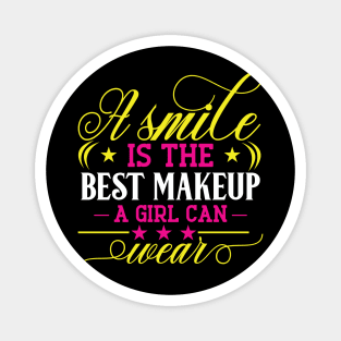 A smile is the best makeup a girl can wear Magnet